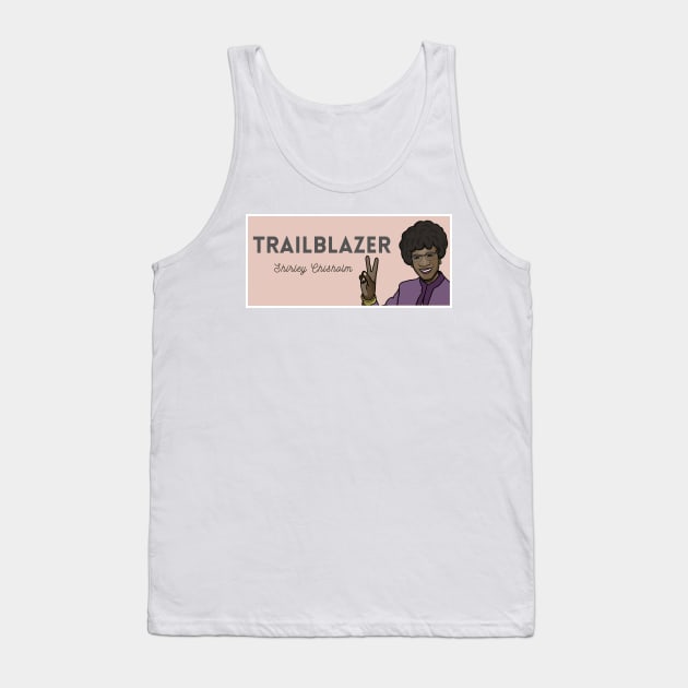 Historical Figures: Shirley Chisholm: "Trailblazer" Tank Top by History Tees